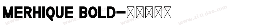 Merhique Bold字体转换